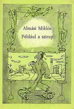 Almási Miklós - Például a szirup