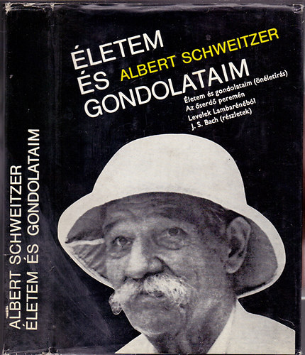 Albert Schweitzer - �letem �s gondolataim (�n�letrajzi �r�sok)