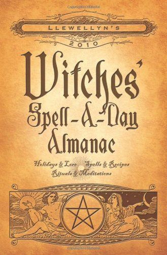 Llewellyn's 2010 Witches' Spell-A-Day Almanac