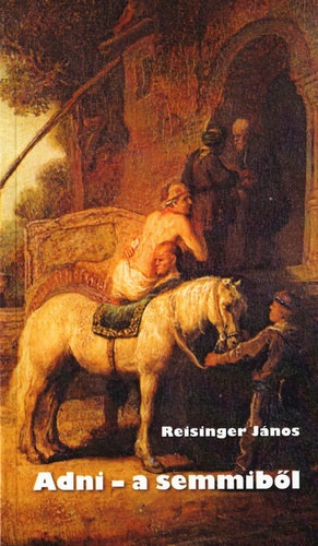 Reisinger János - Adni - a semmiből