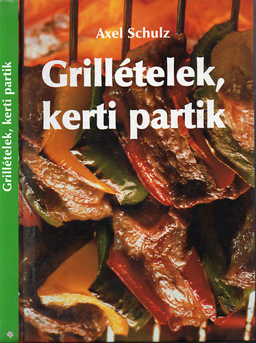 Axel Schulz - Grilltelek, kerti partik