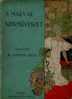 B. Virgh Gza (szerk.) - A magyar szinmvszet