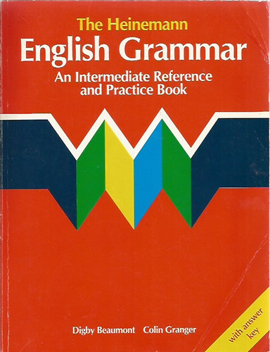 Beaumont, Digby, Granger, Colin - The Heinemann English Grammar An Intermediate Reference and Practice Book