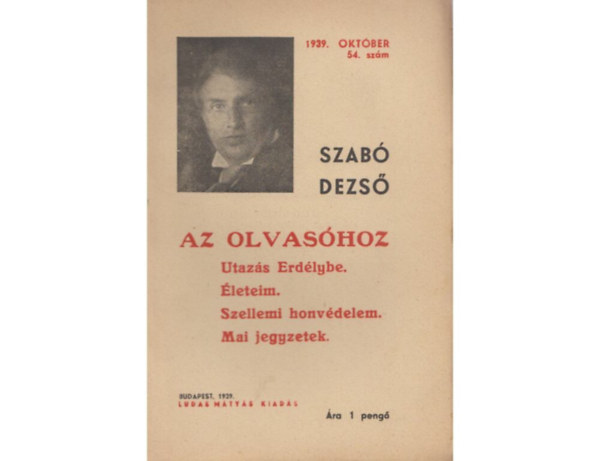 Szab� Dezs� - Az olvas�hoz (Szab� Dezs� Ujabb M�vei 54.)