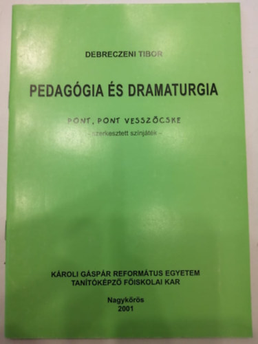Debreczeni Tibor - Pedaggia s dramaturgia (Pont, pont vesszcske)