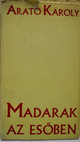 Arat� K�roly - Madarak az es�ben