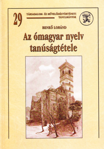 Benk Lornd - Az magyar nyelv tansgttele PERJTS DL-ERDLY KORAI RPD-KORI TRTNETRL - Trsadalom- s mveldstrtneti tanulmnyok 29.