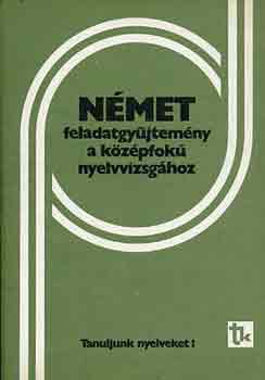 Gborjn L.-n-Dr. Han Gy. - Nmet feladatgyjtemny a kzpfok nyelvvizsghoz