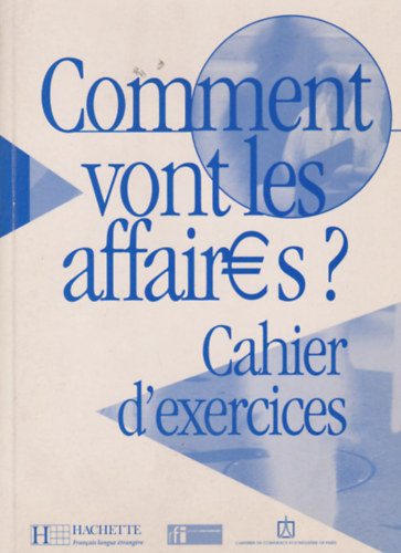 Comment vont les affaires? Cahier d'exercices
