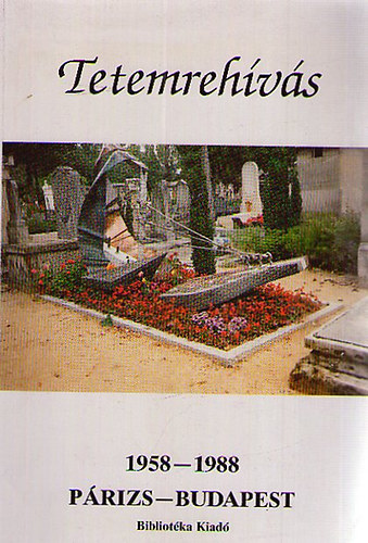 Tetemrehívás 1958-1988 Párizs-Budapest