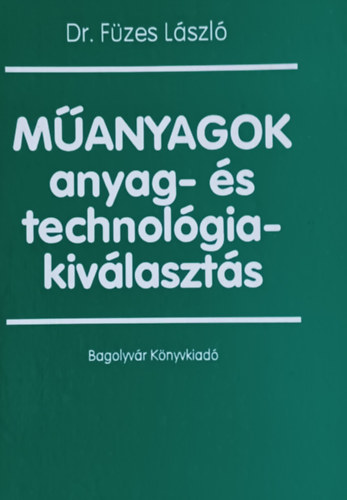 Dr. F�zes L�szl� - M�anyagok - anyag- �s technol�giakiv�laszt�s