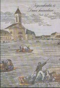 Kaján Imre (szerkesztő) - "Jégszakadás és Duna kiáradása" Pest-Buda 1838.