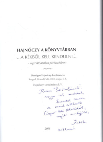 Cserj�s Katalin, Hov�nyi M�rton, Nagy Tam�s - Hajn�czy a k�nyvt�rban - V�ge / l�thatalan p�rbesz�dben Hajn�czy-tanulm�nyok V. Dedik�lt
