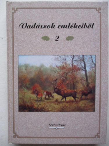 Zsirai L�szl� ( szerk. ) - Vad�szok eml�keib�l 2