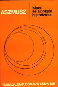 Aszmusz - Marx s a polgri historizmus