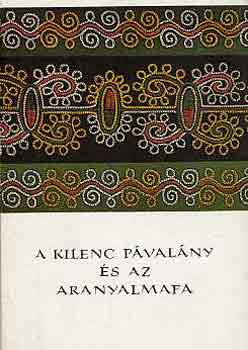 Szekeres Knefly Klra (szerk) - A kilenc pvalny s az aranyalmafa