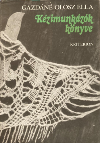 Gazdáné Olosz Ella - Kézimunkázók könyve (A szerző rajzaival)