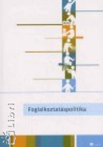 Kozma Bla (szerk.) - Foglalkoztatspolitika