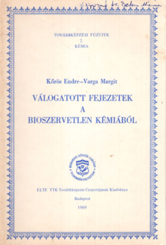 Krs Endre, Varga Margit - Vlogatott fejezetek a bioszervetlen kmibl - Tovbbkpzsi fzetek 2- kmia