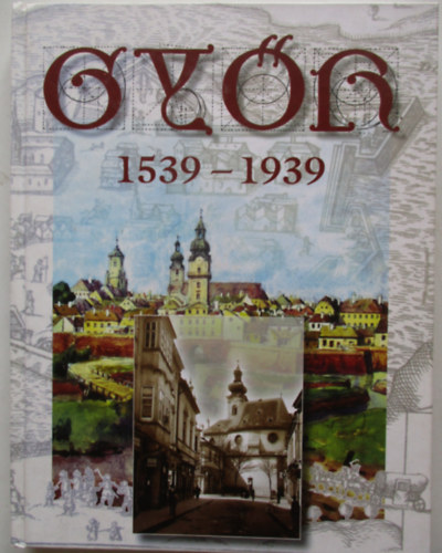 Winkler; Kurcsis - Győr 1539-1939