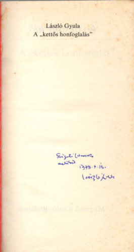 László Gyula - A "kettős honfoglalás" (dedikált)