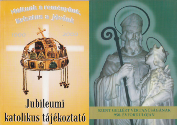 Ft. Turcsik Gy�rgy, Keszthelyi Ferenc, Szalay Olga (szerk.), D�b�r Andr�s - 4 db vall�si k�nyv: Szent Gell�rt v�rtan�s�g�nak 950. �vfordul�j�n + Jubileumi katolikus t�j�koztat� + Hiszem �s vallom + Szent�vi Zar�ndokok Kalend�riuma 2000