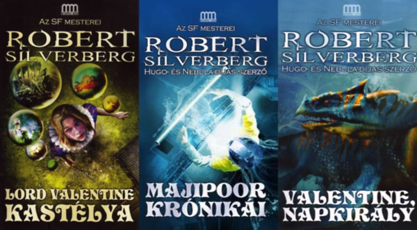 Robert Silvenberg - Majipoor sorozat 1-3.: Lord Valentine kastélya (Majipoor 1.) + Majipoor krónikái (Majipoor 2.) + Valentine, Napkirály (Majipoor 3.) +