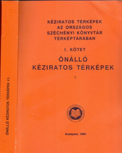 Patay Pln, Plihl Katalin (szerk.) - Kziratos trkpek az Orszgos Szchenyi Knyvtr trkptrban I. ktet - nll kziratos trkpek 1.