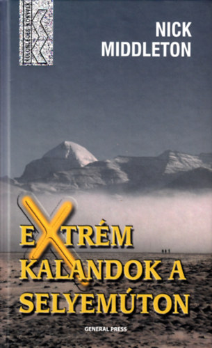 Nick Middleton - Extrém kalandok a Selyemúton