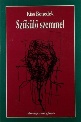 Kiss Benedek - Szűkülő szemmel