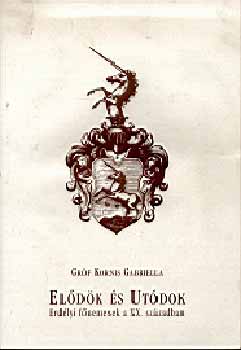 Kornis Gabriella Grf - Eldk s utdok - Erdlyi fnemesek a XX. szzadban