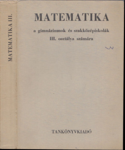 Czapry Endre, Horvay Katalin, Plmay Lrnt - Matematika III. (A gimnziumok s szakkzpiskolk III. osztlya szmra)