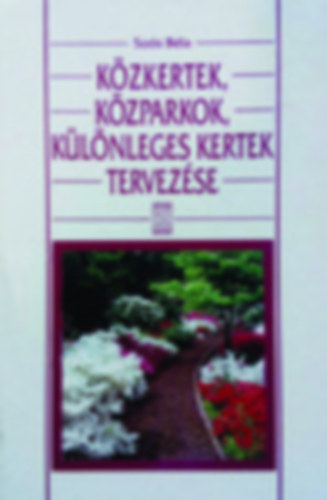 Sos Bla - Kzkertek, kzparkok, klnleges kertek tervezse
