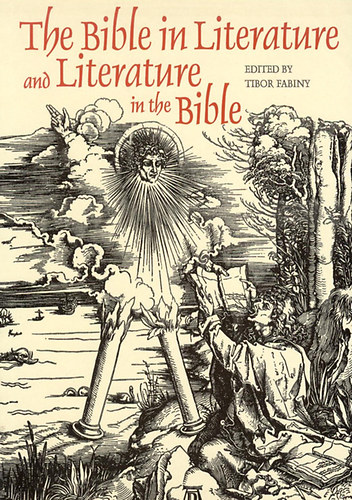 Fabiny Tibor - The Bible in the Literure and Literature in the Bible
