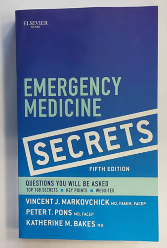 Vincent J. Markovchick, Peter T. Pons, Katherine M. Bakes - Emergency Medicine Secrets (Questions You Will Be Asked)