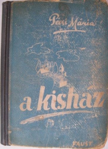 Pécsi Mária - A kisház