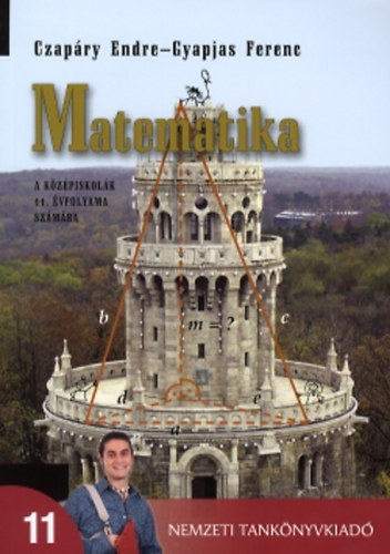 Czapry Endre; Gyapjas Ferenc - Matematika a kzpiskolk 11. vfolyama szmra