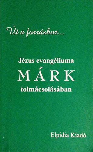 Gromon Andrs (ford.) - Jzus evangliuma Mrk tolmcsolsban