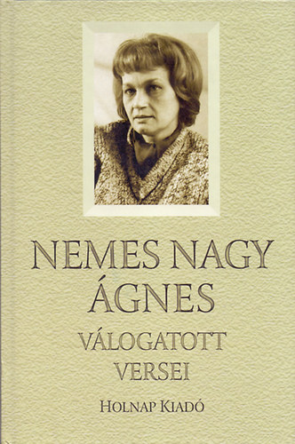 Nemes Nagy �gnes - Nemes Nagy �gnes v�logatott versei