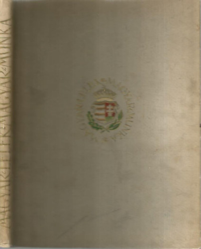 Radisics Elem�r (szerk.) - Magyar l�lek magyar munka (�r�sban �s k�pben)