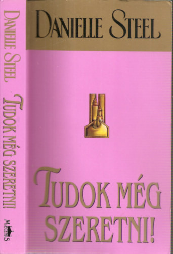 Danielle Steel - Tudok m�g szeretni!
