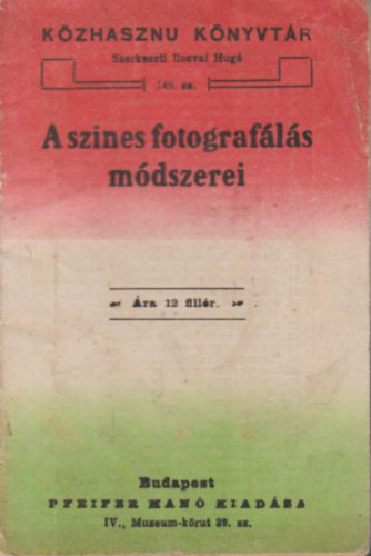 Ilosvai Hug (szerk) - A szines fotografls mdszerei (Kzhaszn knyvtr)