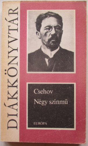 Anton Pavlovics Csehov - Négy színmű