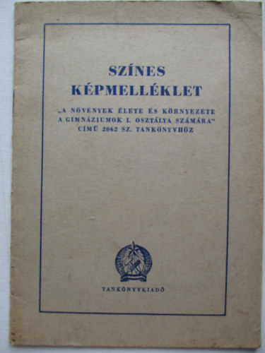 Sznes kpmellklet "A nvnyek lete s krnyezete A gimnziumok I. osztlya szmra" c. 2062 sz. tanknyvhz