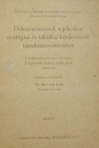 Dokumentumok a jelenkor strat�giai �s taktikai k�rd�seinek tanulm�nyoz�s�hoz