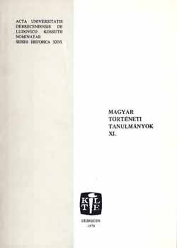 Fehér András és Veliky János (szerk.) - Magyar történeti tanulmányok XI. - Tanulmányok Kossuth Lajos politikai pályájáról