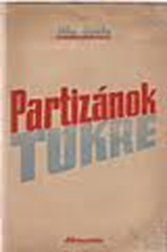 H�y Gyula - Partiz�nok t�kre