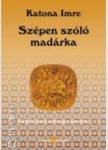 KATONA IMRE - Sz�pen sz�l� mad�rka