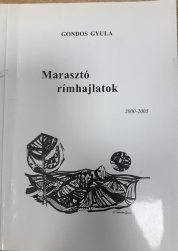 Gondos Gyula - Maraszt� r�mhajlatok (2000-2005)