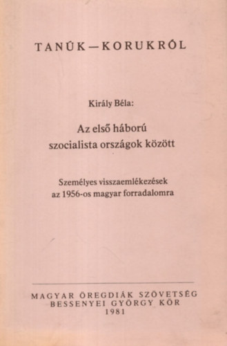 Király Béla - Az első háború szocialista országok között